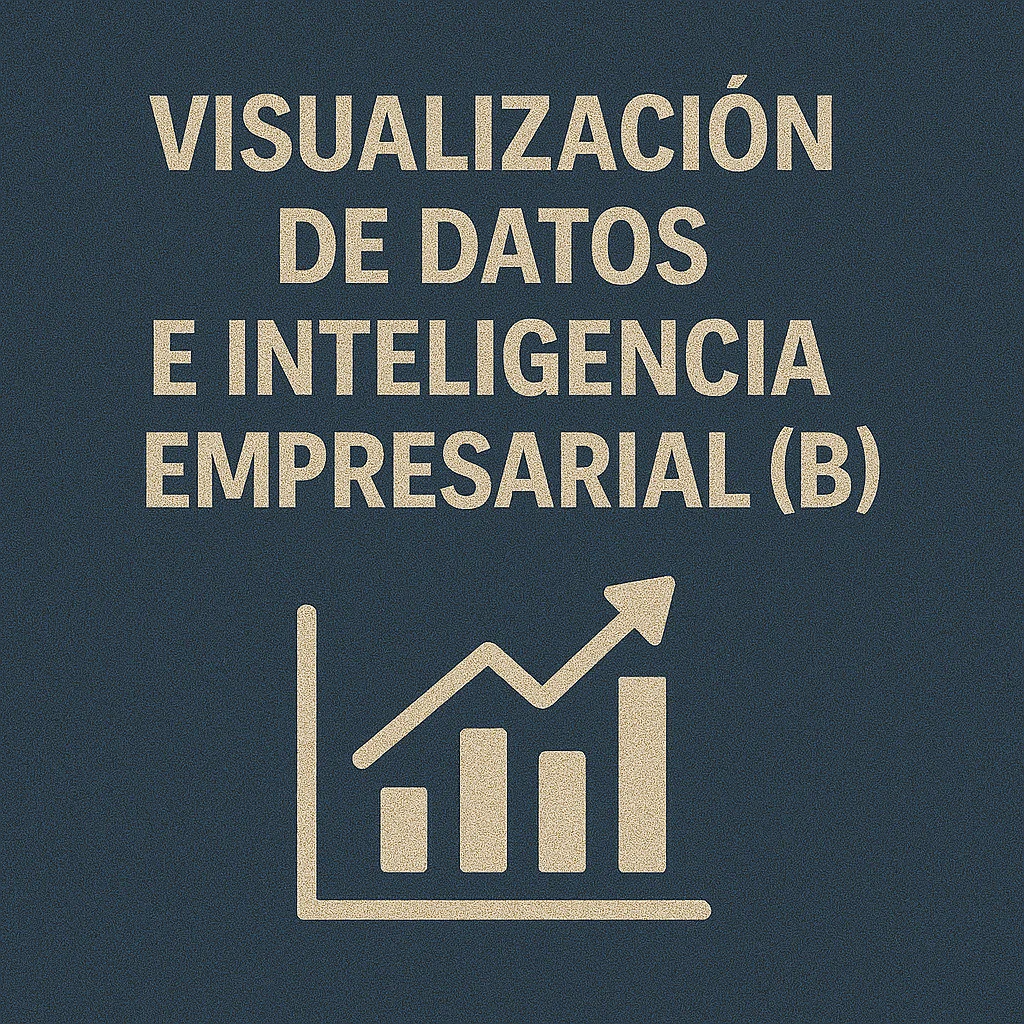 Visualización de Datos e Inteligencia Empresarial BI