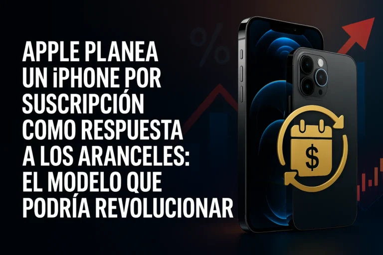 Apple planea un iPhone por suscripción como respuesta a los aranceles