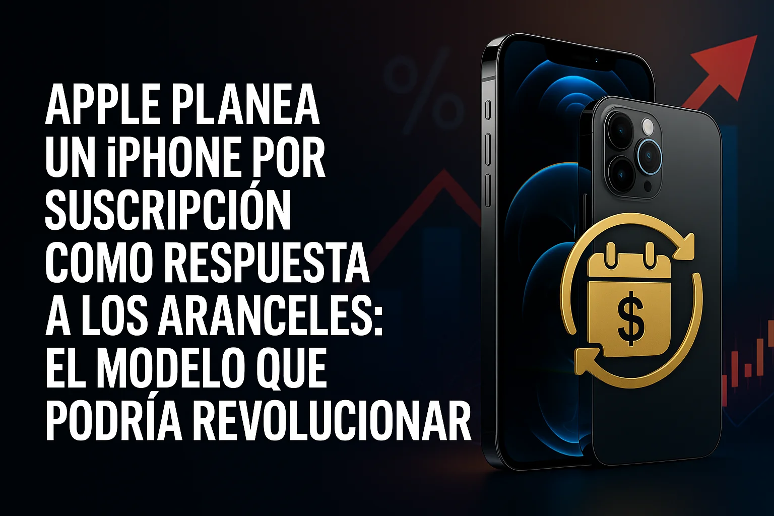 Apple planea un iPhone por suscripción como respuesta a los aranceles
