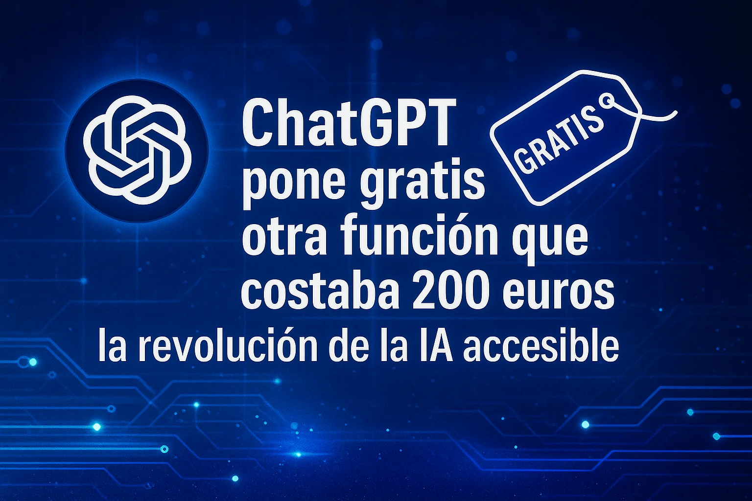 ChatGPT libera gratis una función que antes costaba 200