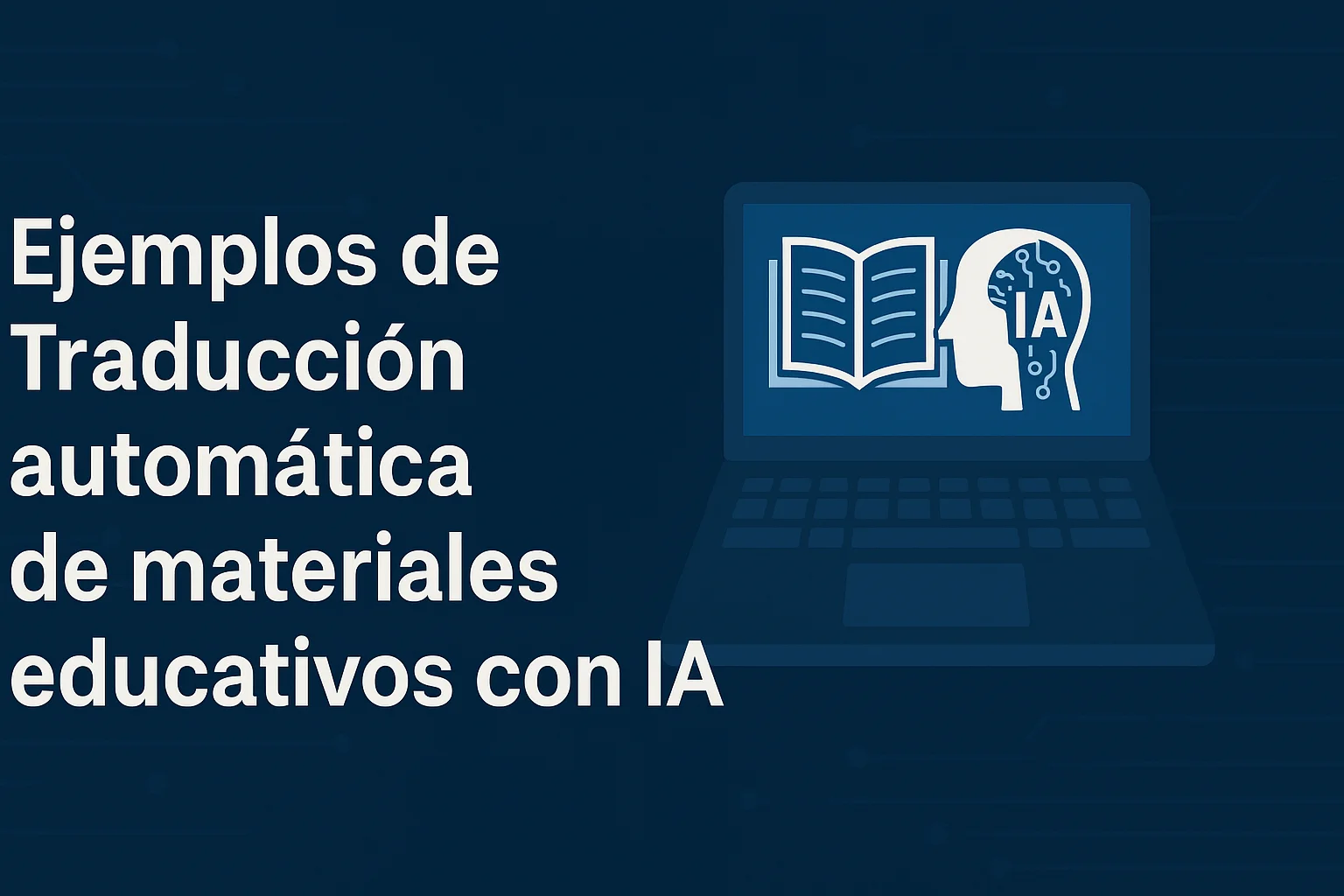 Ejemplos de Traducción automática de materiales educativos con IA