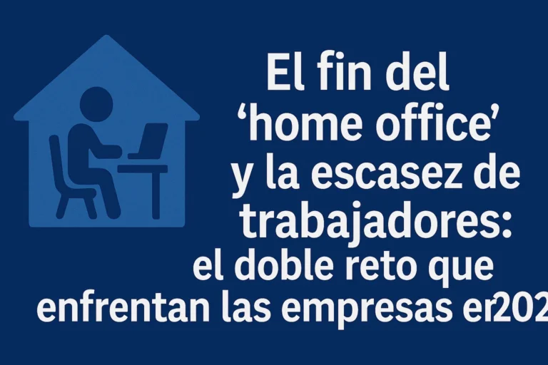 El fin del home office y la escasez de trabajadores