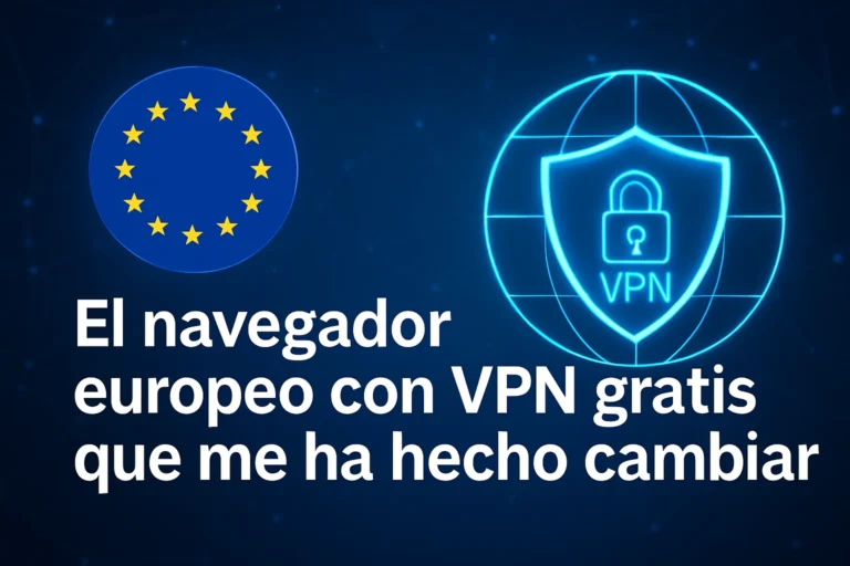 El navegador europeo con VPN gratis que me ha hecho cambiar