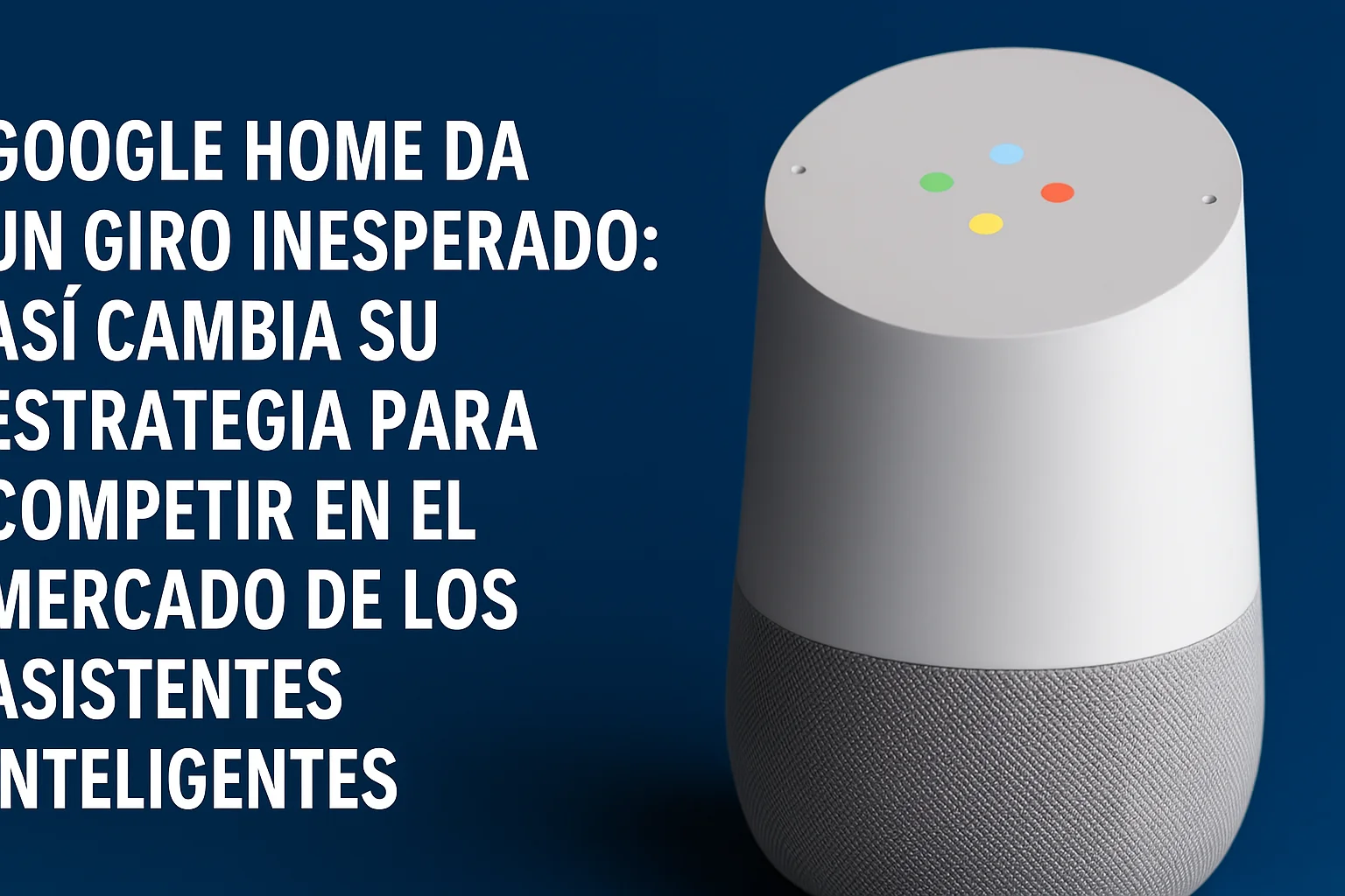 Google Home da un giro inesperado