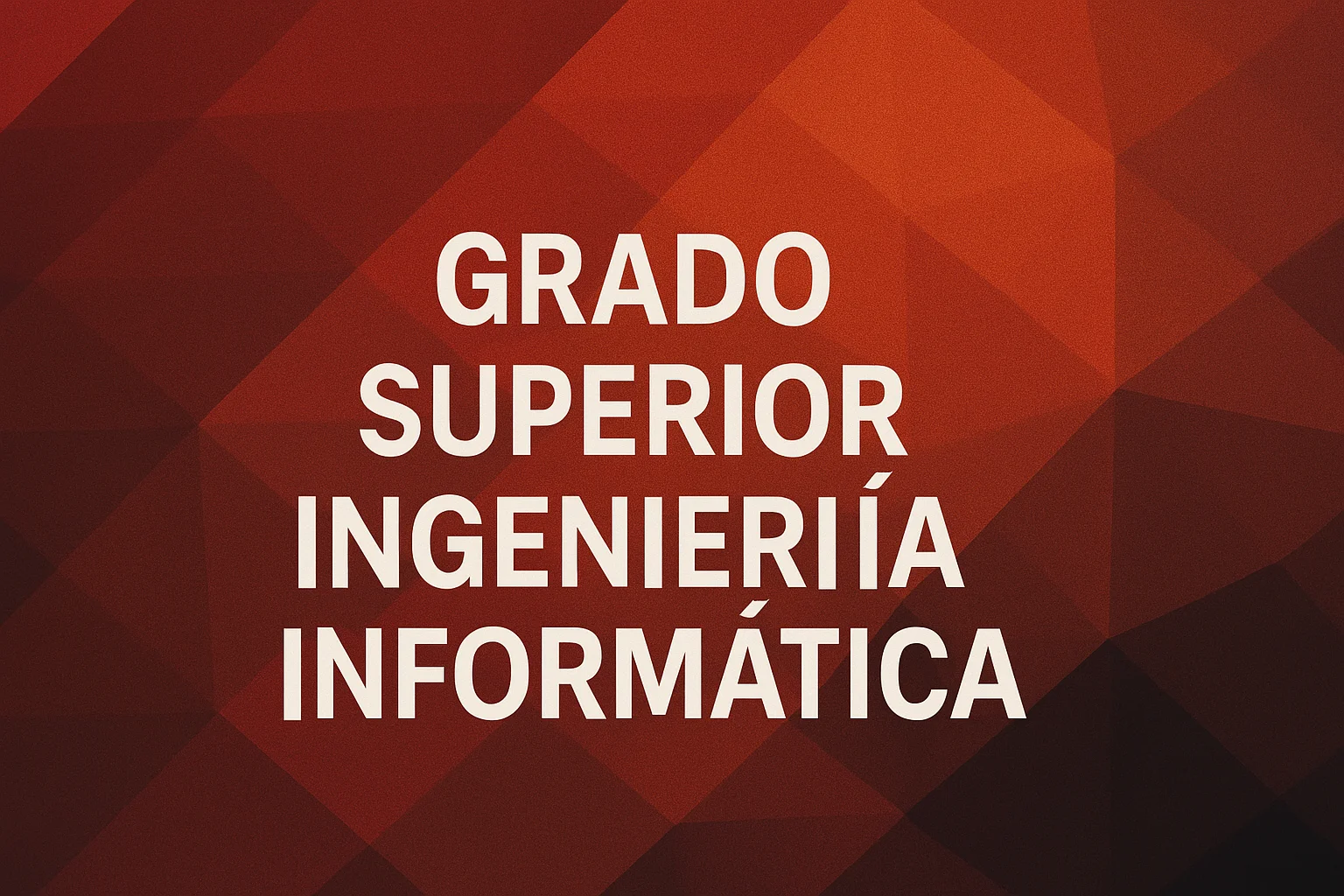 Grado superior ingeniería informática