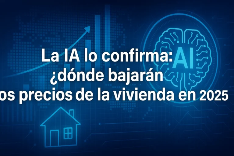 La IA lo confirma ¿dónde bajarán los precios de la vivienda en 2025