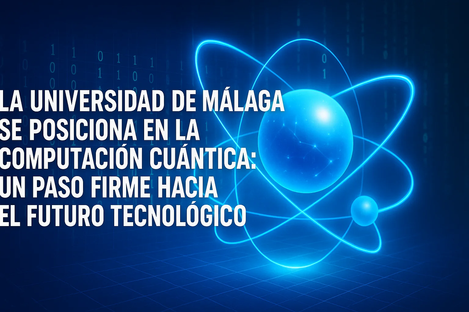 La Universidad de Málaga se posiciona en la computación cuántica