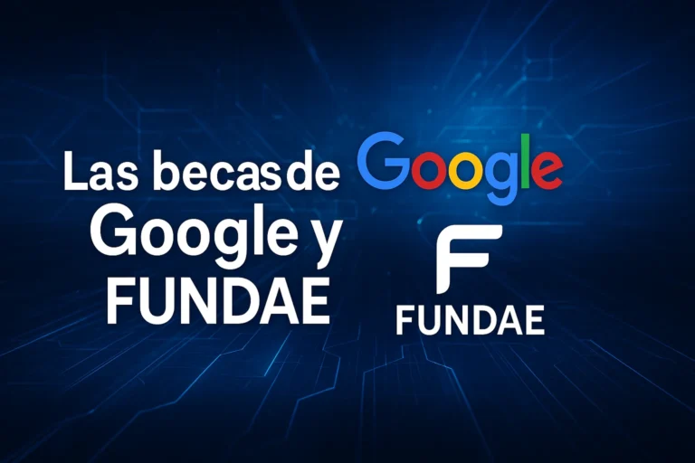 Las becas de Google y FUNDAE así puedes formarte gratis en tecnología