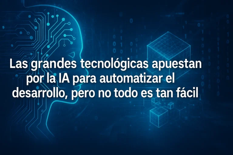 Las grandes tecnológicas quieren que la IA reemplace a los informáticos