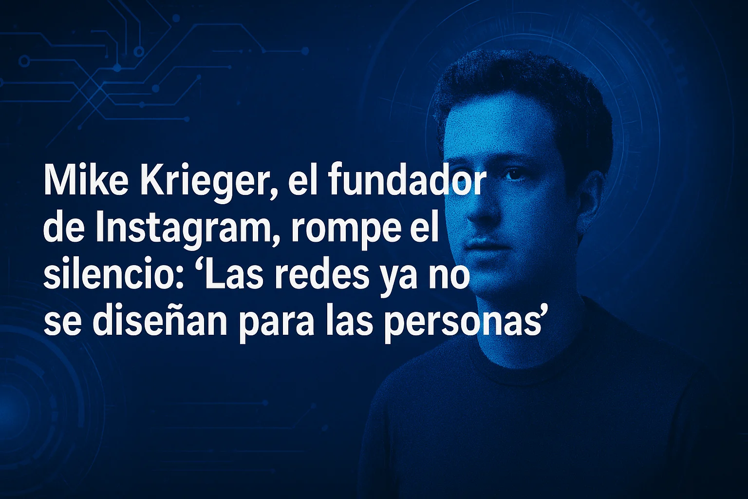 Mike Krieger, el fundador de Instagram, rompe el silencio