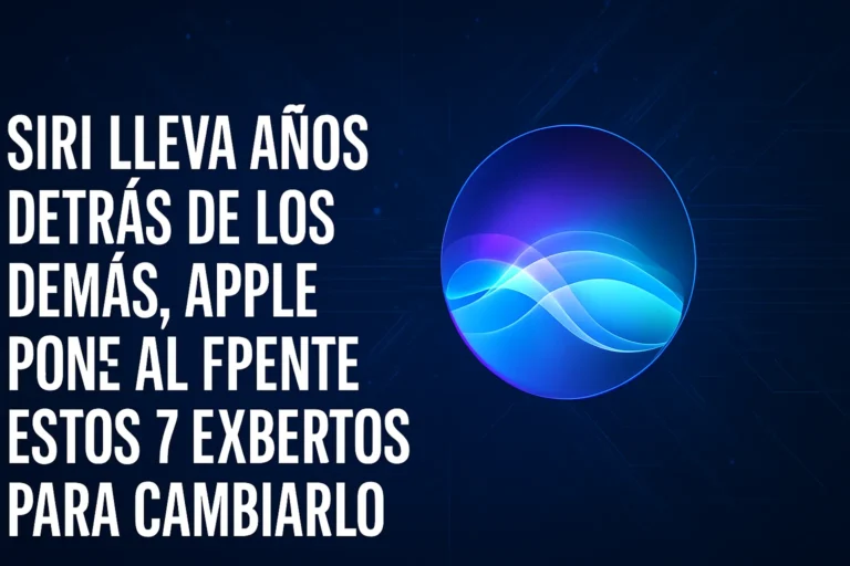 Siri lleva años detrás de los demás, Apple pone al frente 7 expertos