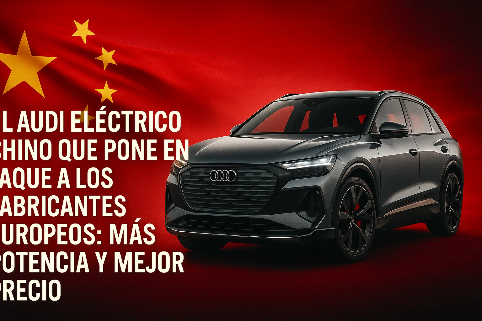 El Audi eléctrico chino que pone en jaque a los fabricantes europeos