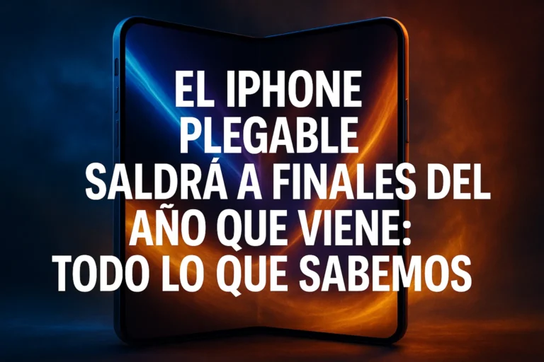El iPhone plegable saldrá a finales del año que viene