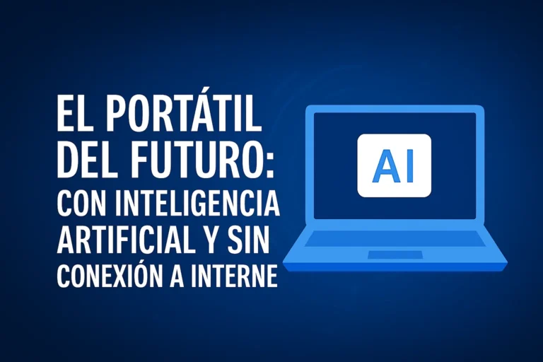 El portátil del futuro tendrá IA integrada y funcionará sin conexión a internet