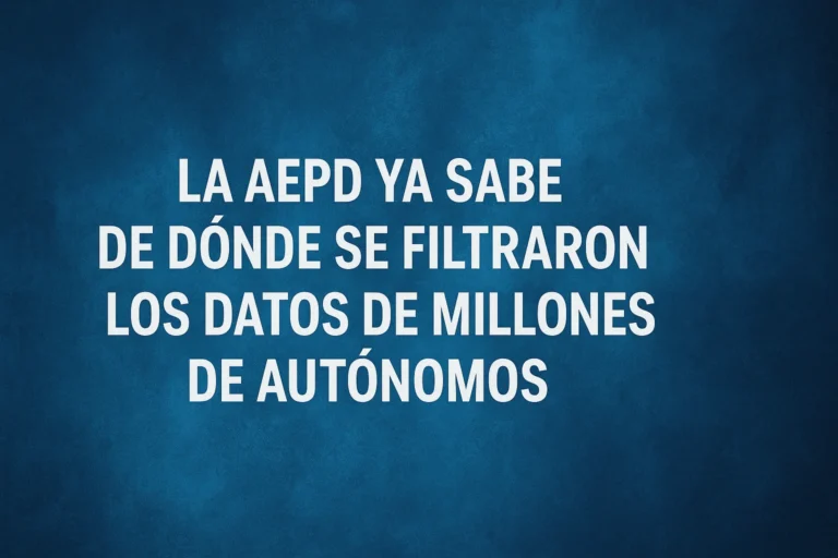 La AEPD ya sabe de dónde se filtraron los datos de millones de autónomos