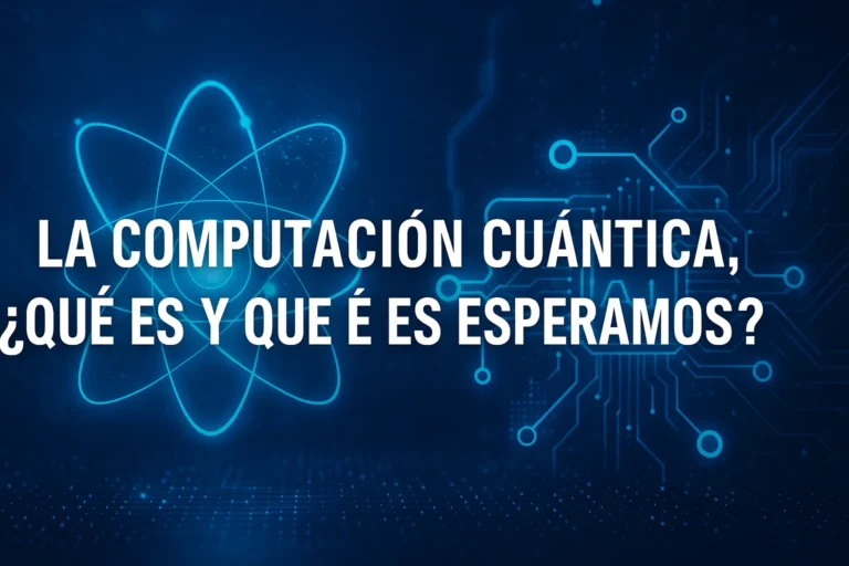 La computación cuántica el futuro
