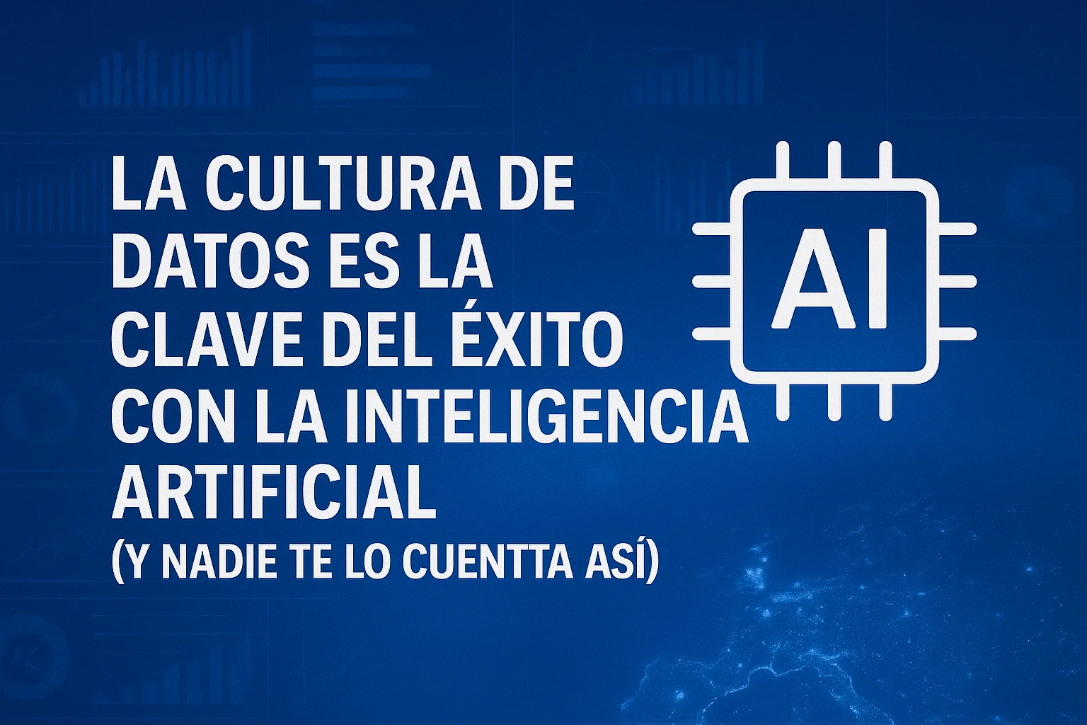 La cultura de datos es la clave del éxito con la inteligencia artificial