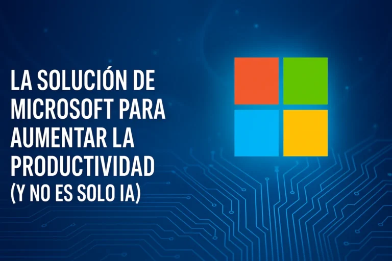 La solución de Microsoft para aumentar la productividad