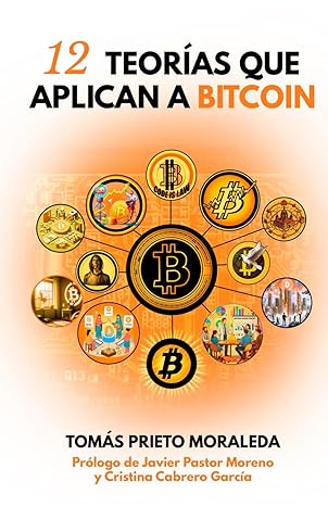 12 teorías que aplican a Bitcoin de Tomás Prieto Moraleda