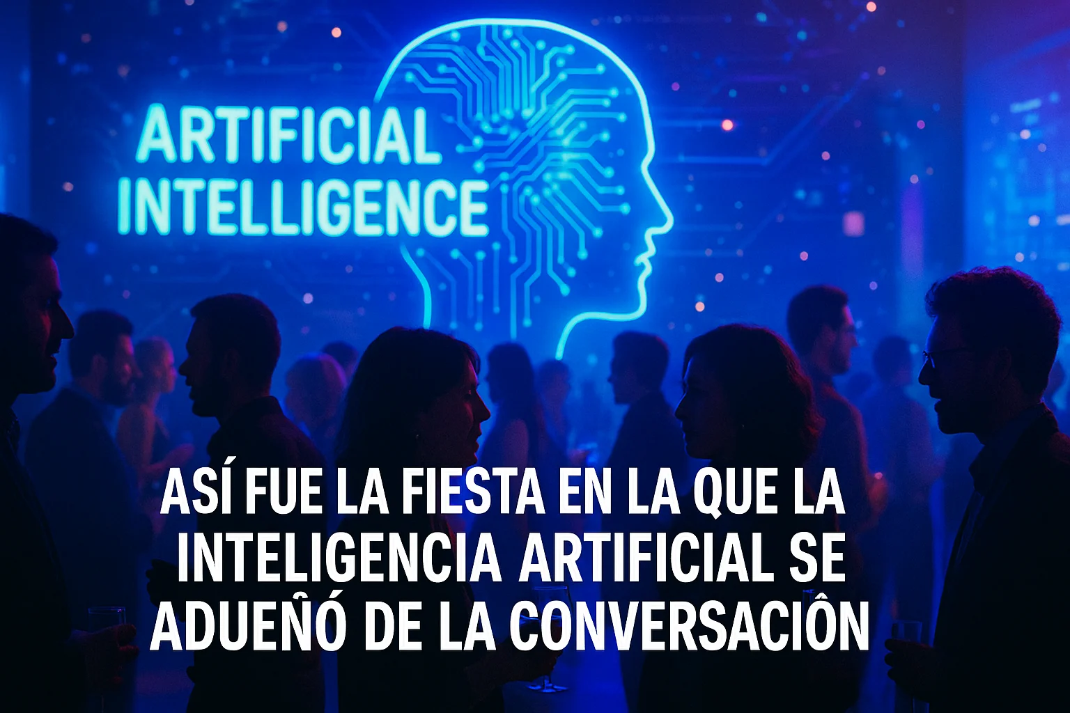 Así fue la fiesta en la que la inteligencia artificial se adueñó de la conversación