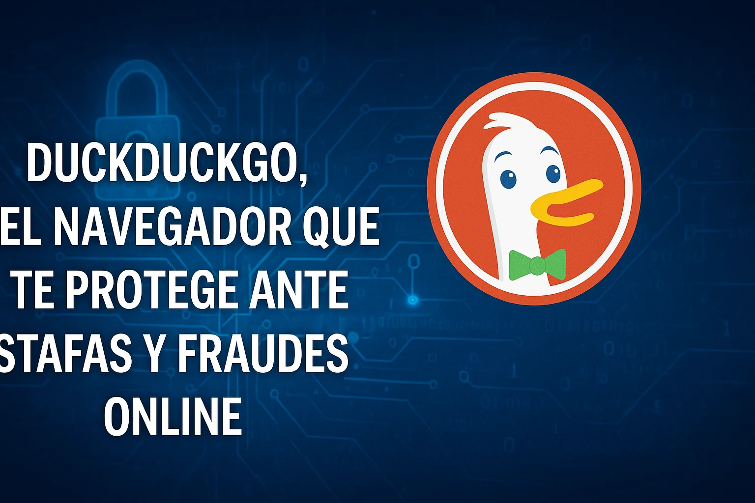 DuckDuckGo el navegador que te protege ante estafas