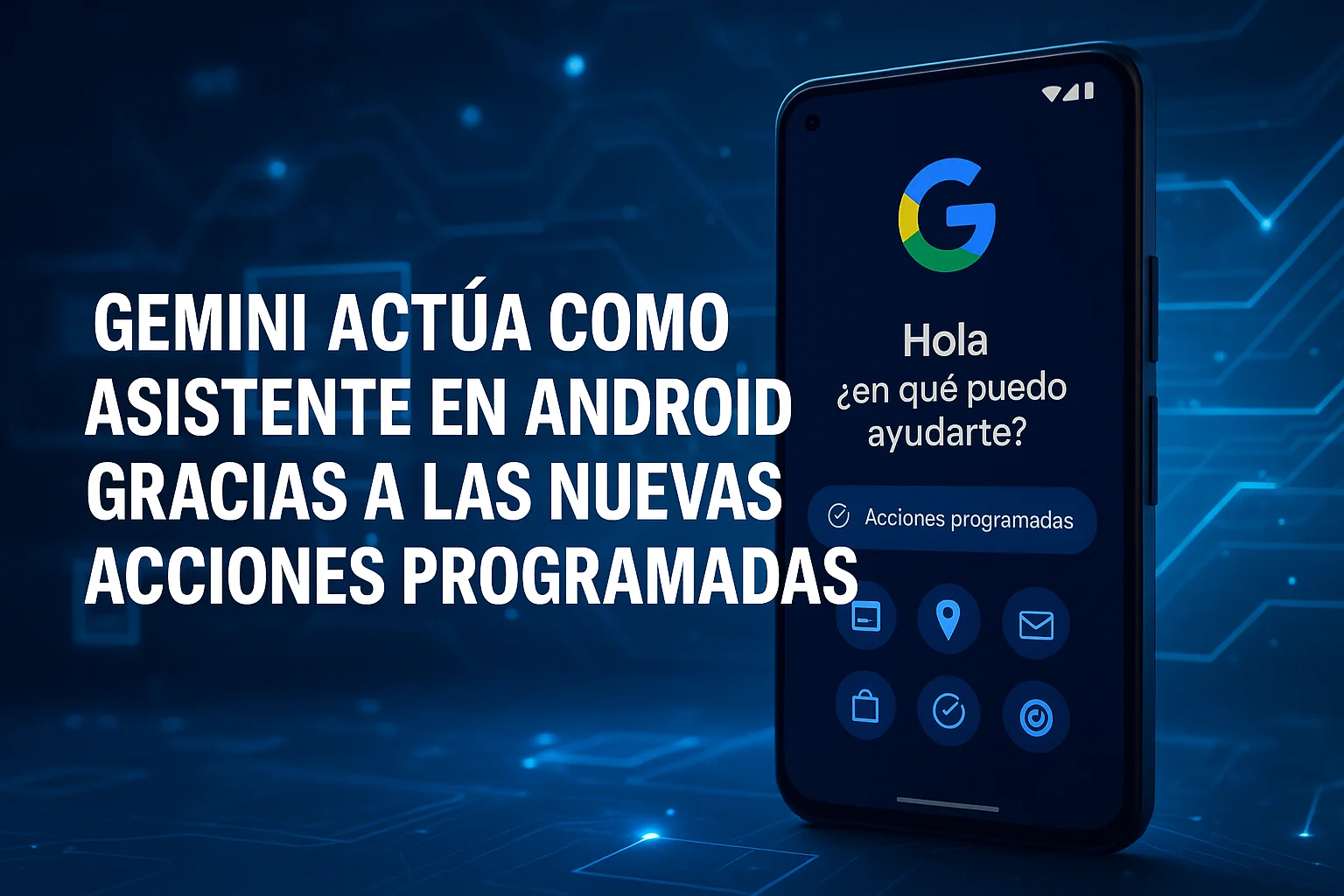 Gemini se convierte en un auténtico asistente en Android