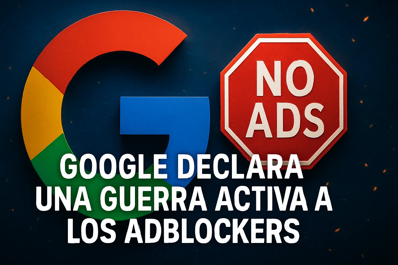 Google declara una guerra activa a los adblockers
