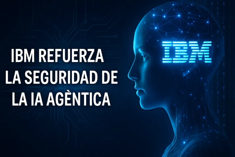 IBM refuerza la seguridad de la IA agentica para proteger a las empresas