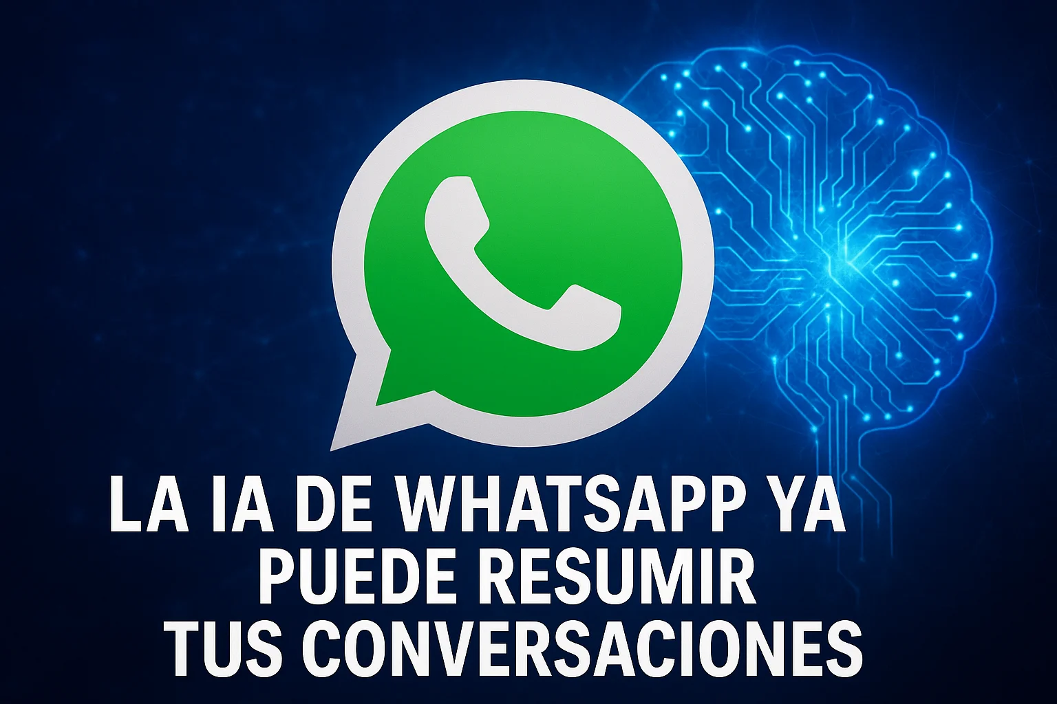 La IA de WhatsApp ya puede resumir tus conversaciones