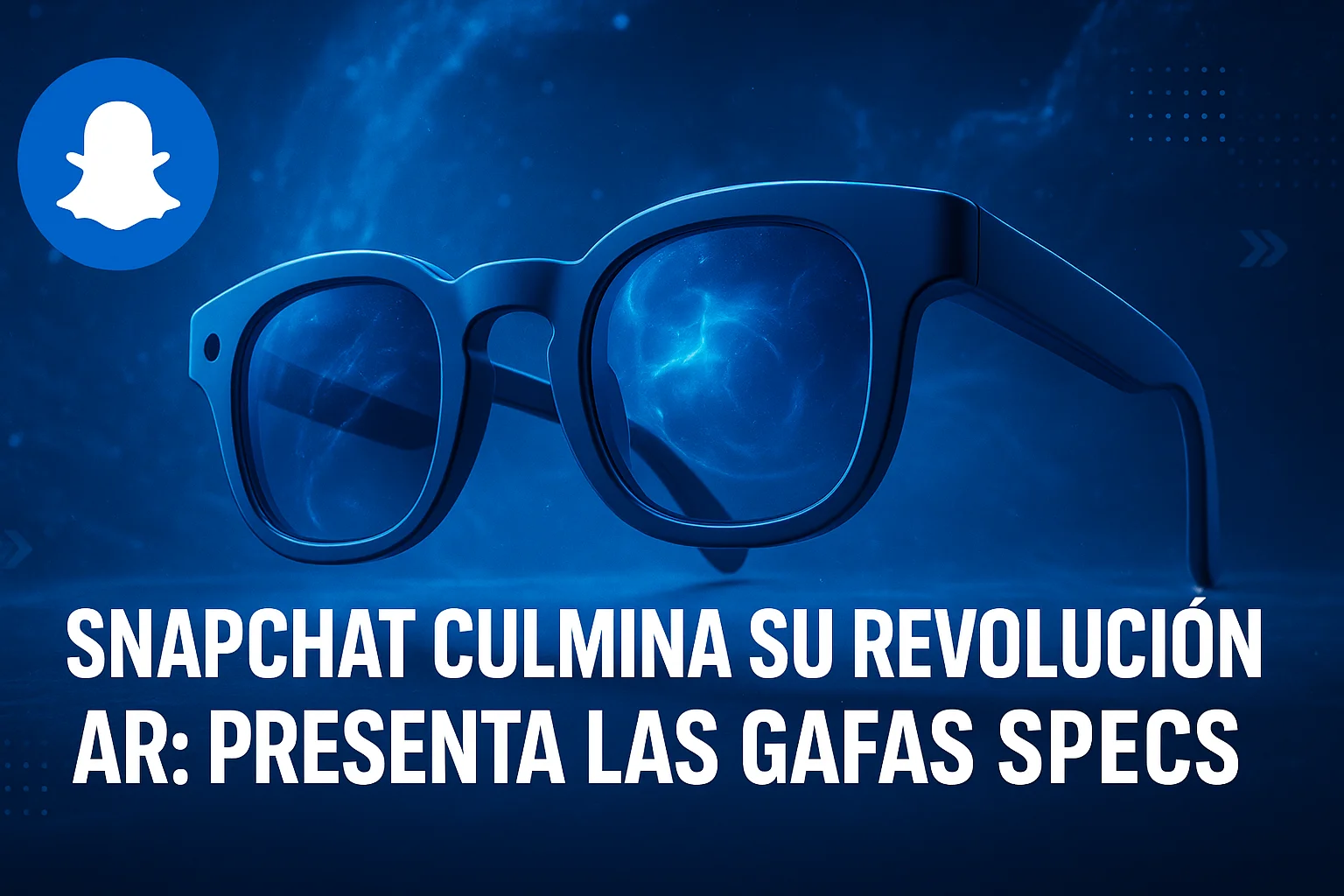 Snapchat culmina su revolución AR presenta las gafas Specs