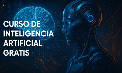 Curso Inteligencia Artificial Gratis: Aprende Paso a Paso y Domina la Tecnología del Futuro