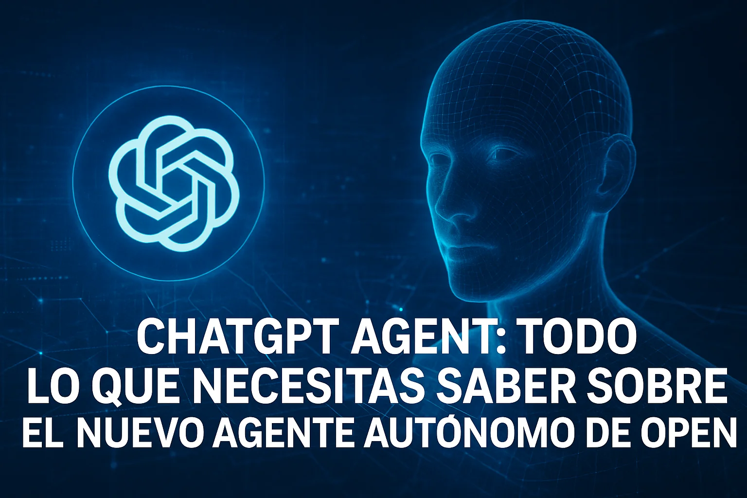 ChatGPT Agent todo lo que necesitas saber
