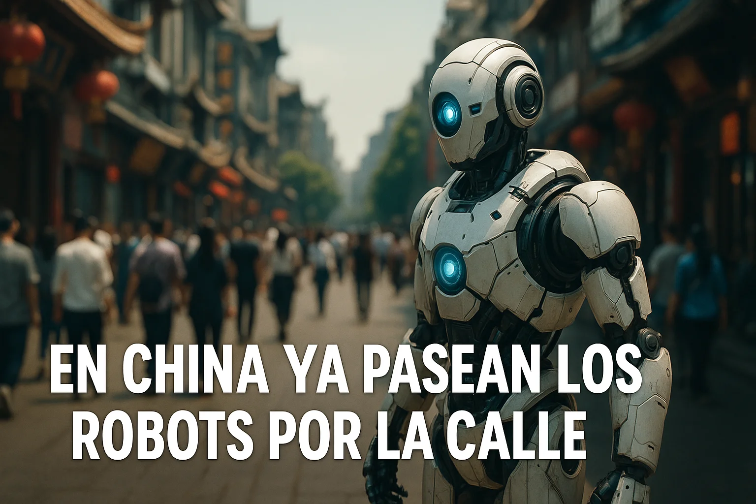 En China ya pasean los robots por la calle