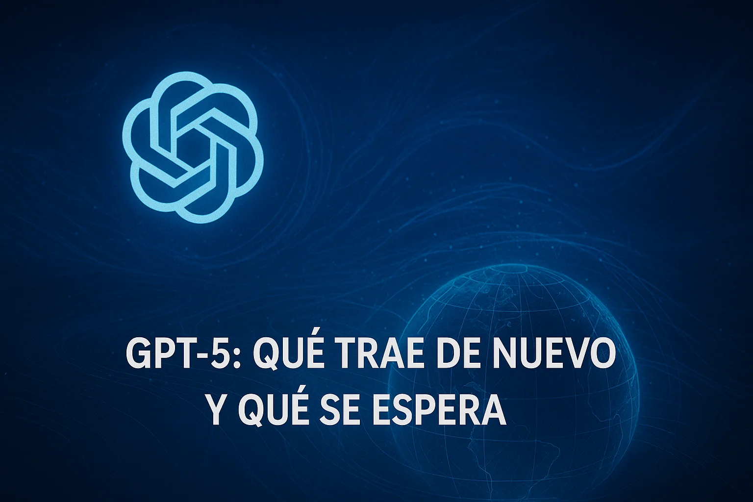 GPT-5 qué trae de nuevo y qué se espera