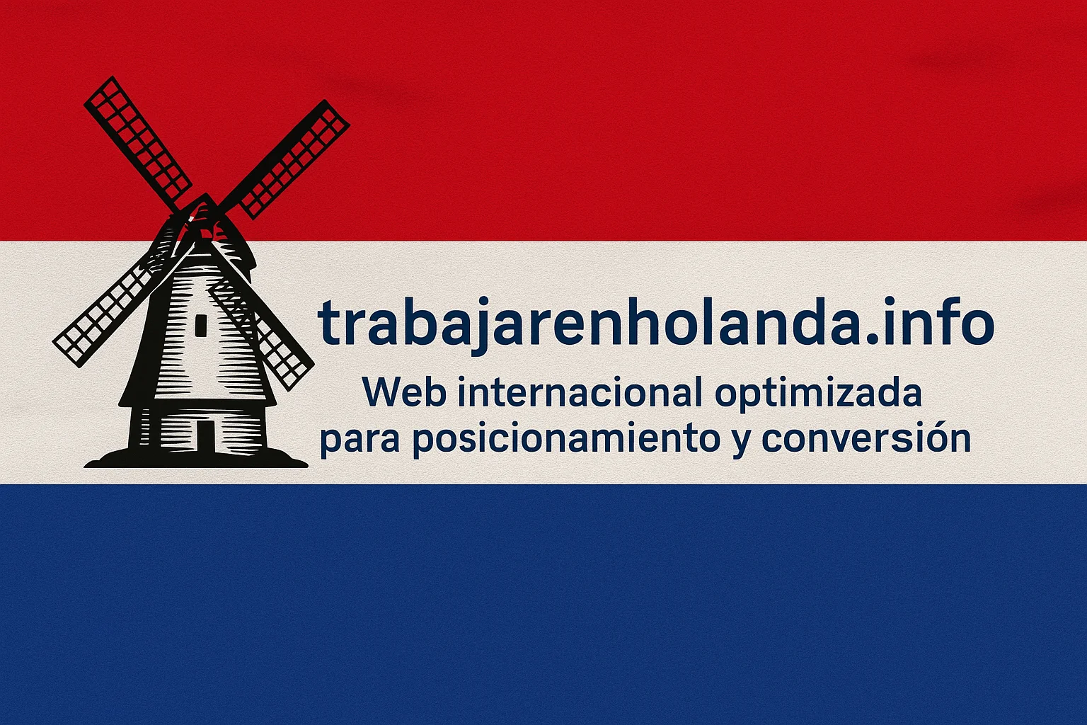 trabajarenholanda.info Web internacional optimizada para posicionamiento y conversión